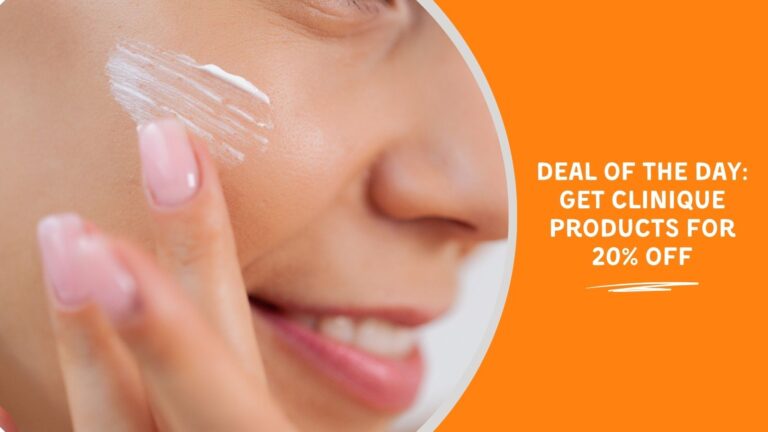 Deal of the Day Get Clinique Products for 20 Off